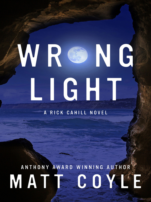 Title details for Wrong Light by Matt Coyle - Available